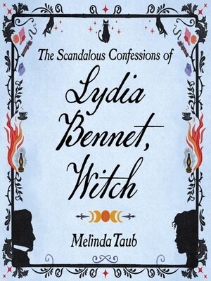 cover image of The Scandalous Confessions of Lydia Bennet, Witch